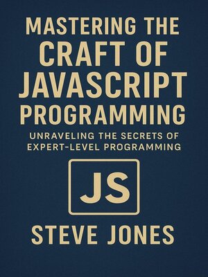 cover image of Mastering the Craft of JavaScript Programming